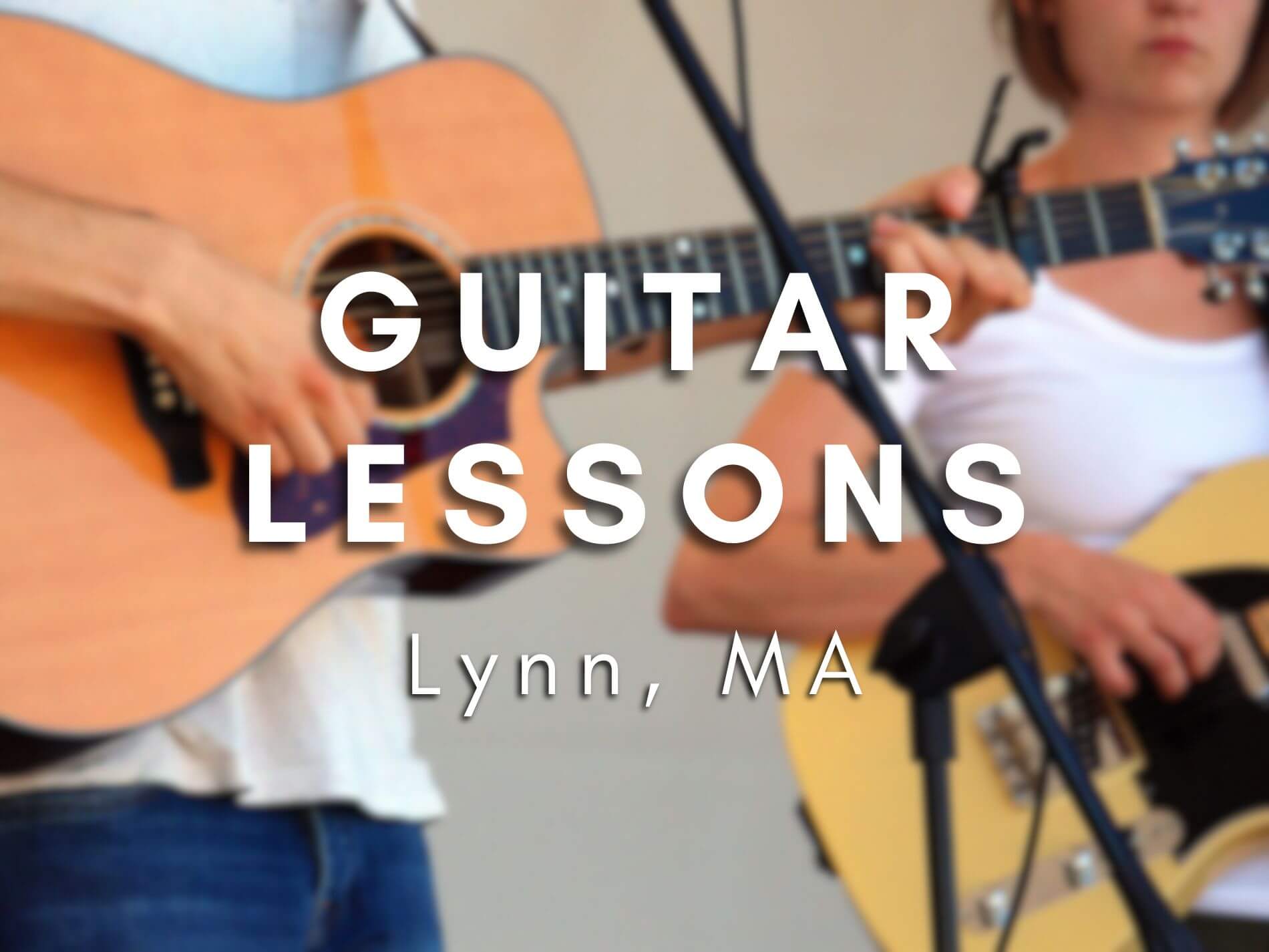 Guitar Lessons in Lynn, Massachusetts: Learn to Play Guitar with Expert Instruction